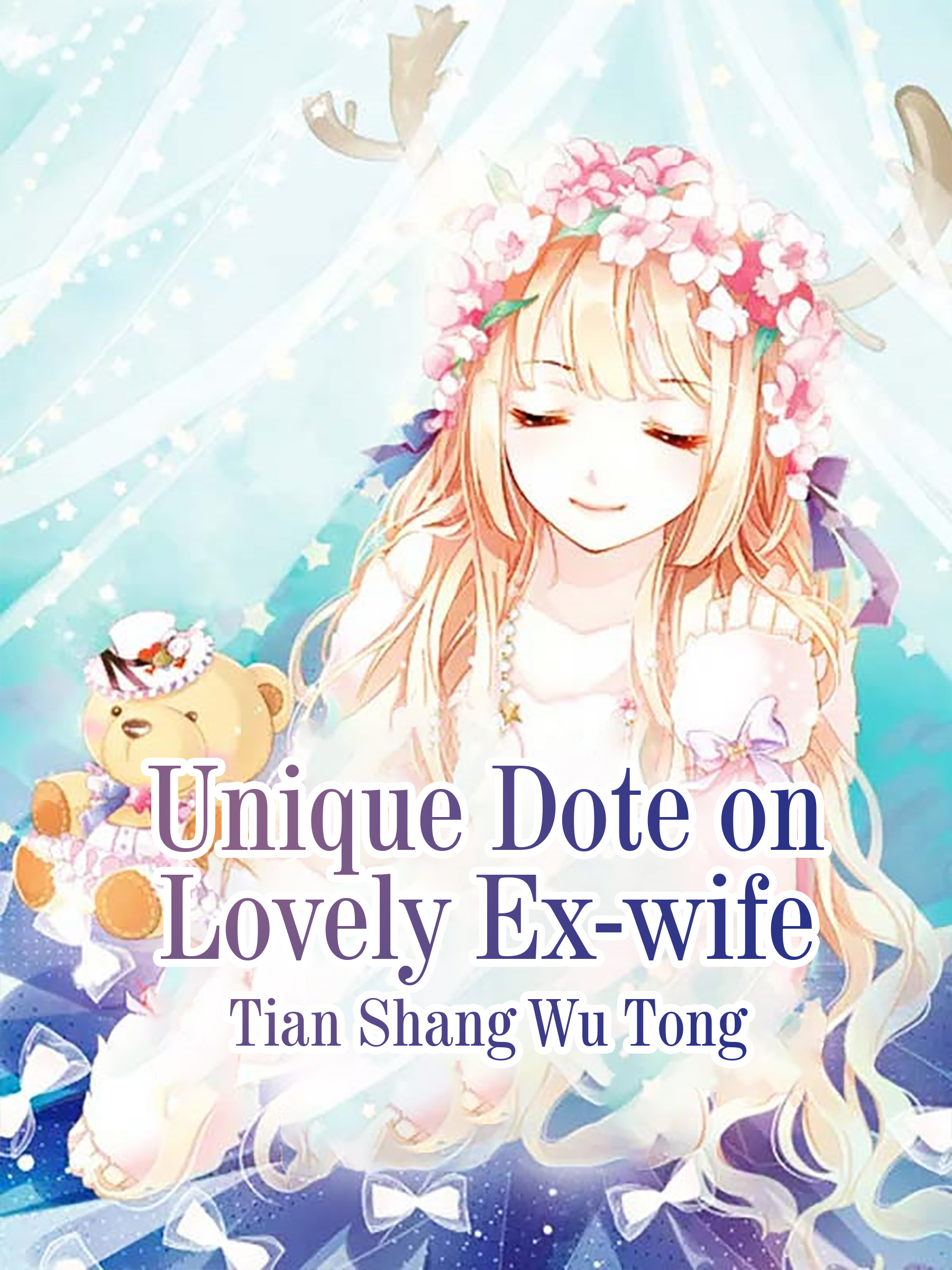 Unique Dote On Lovely Ex Wife Novel Full Story Book Babelnovel 